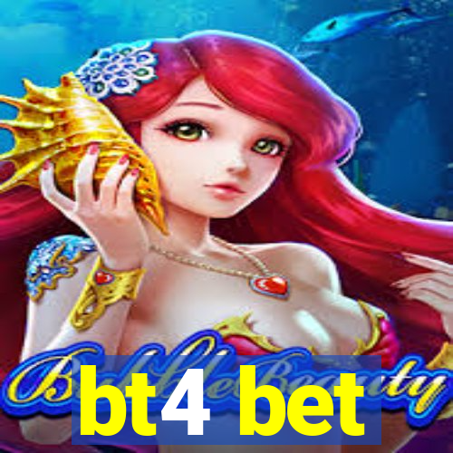 bt4 bet